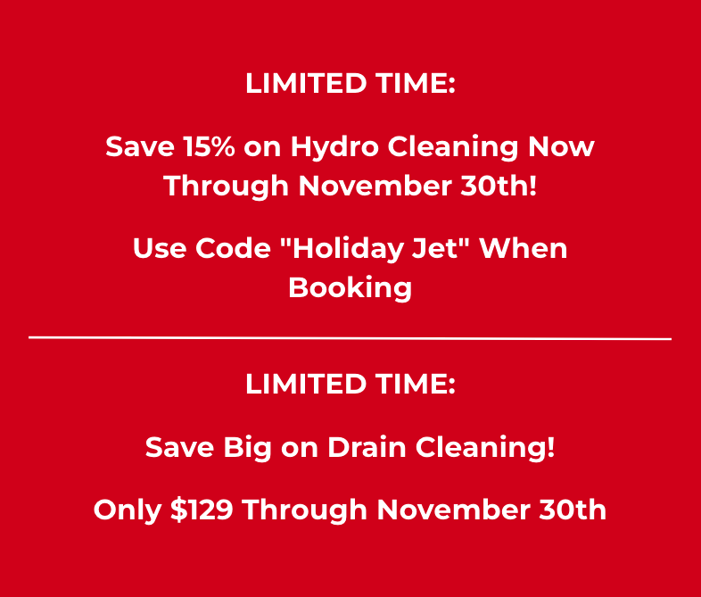Limited time specials on hydro jetting and drain cleaning